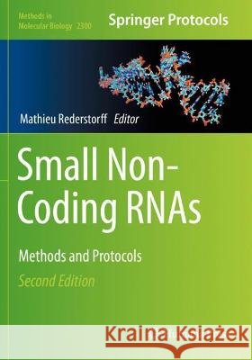 Small Non-Coding RNAs: Methods and Protocols Rederstorff, Mathieu 9781071613887
