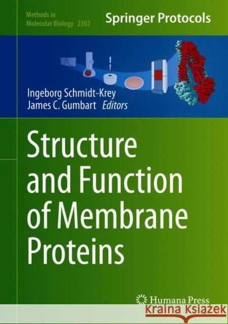 Structure and Function of Membrane Proteins Ingeborg Schmidt-Krey James C. Gumbart 9781071613931