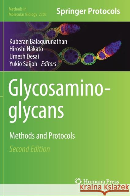 Glycosaminoglycans: Chemistry and Biology Kuberan Balagurunathan Hiroshi Nakato Umesh Desai 9781071613979