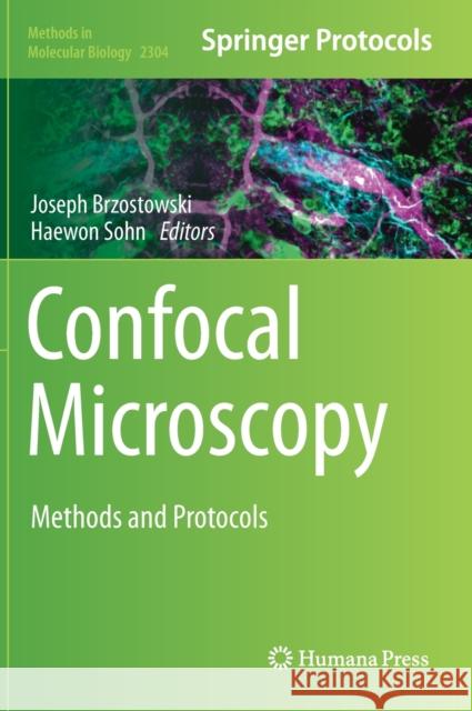 Confocal Microscopy: Methods and Protocols Joseph Brzostowski Haewon Sohn 9781071614013