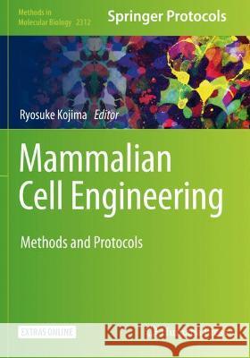 Mammalian Cell Engineering: Methods and Protocols Kojima, Ryosuke 9781071614433