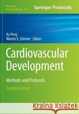 Cardiovascular Development: Methods and Protocols Peng, Xu 9781071614822 Springer US