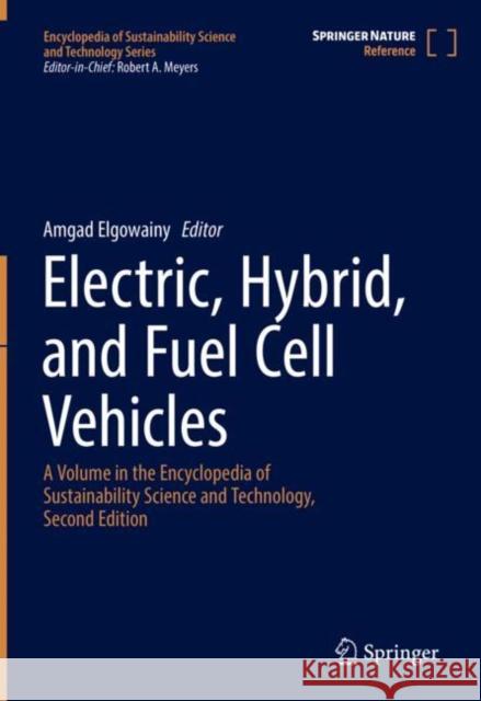 Electric, Hybrid, and Fuel Cell Vehicles Amgad Elgowainy 9781071614914 Springer
