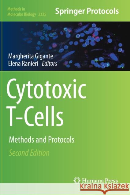 Cytotoxic T-Cells: Methods and Protocols Margherita Gigante Elena Ranieri 9781071615065 Humana