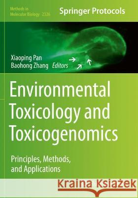 Environmental Toxicology and Toxicogenomics: Principles, Methods, and Applications Pan, Xiaoping 9781071615164