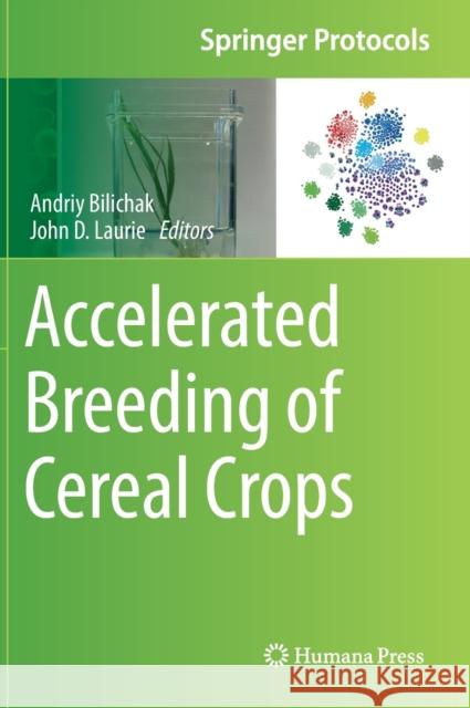 Accelerated Breeding of Cereal Crops Andriy Bilichak John D. Laurie 9781071615256 Humana