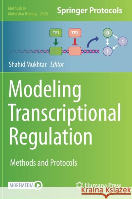 Modeling Transcriptional Regulation: Methods and Protocols Shahid Mukhtar 9781071615331 Humana