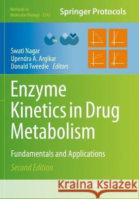 Enzyme Kinetics in Drug Metabolism: Fundamentals and Applications Nagar, Swati 9781071615560 Springer US