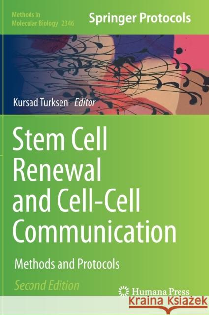 Stem Cell Renewal and Cell-Cell Communication: Methods and Protocols Kursad Turksen 9781071615690 Humana