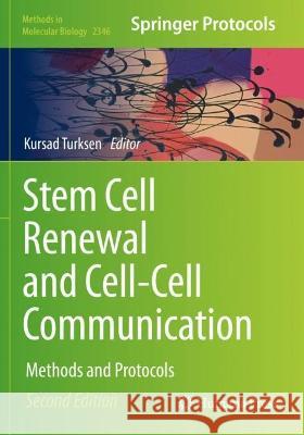 Stem Cell Renewal and Cell-Cell Communication: Methods and Protocols Turksen, Kursad 9781071615720