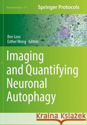 Imaging and Quantifying Neuronal Autophagy  9781071615911 Springer US