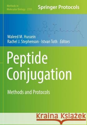 Peptide Conjugation: Methods and Protocols Hussein, Waleed M. 9781071616192