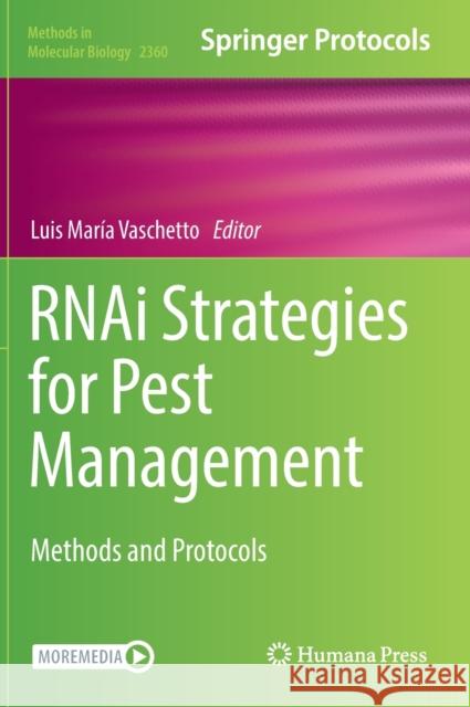 Rnai Strategies for Pest Management: Methods and Protocols Luis Maria Vaschetto 9781071616321 Humana