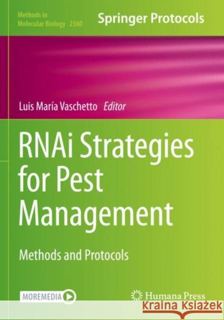 RNAi Strategies for Pest Management: Methods and Protocols Vaschetto, Luis María 9781071616352