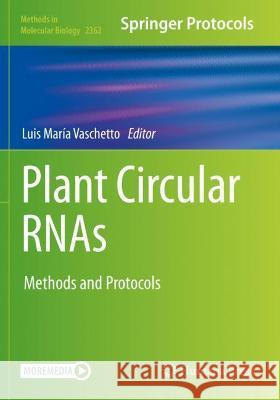 Plant Circular RNAs: Methods and Protocols Vaschetto, Luis María 9781071616475 Springer US