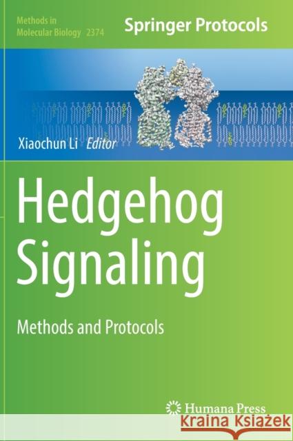 Hedgehog Signaling: Methods and Protocols Xiaochun Li 9781071617007