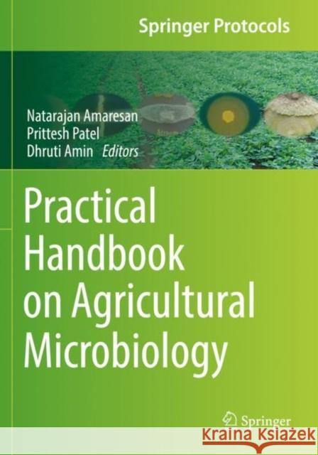 Practical Handbook on Agricultural Microbiology Natarajan Amaresan Prittesh Patel Dhruti Amin 9781071617267 Humana