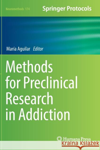 Methods for Preclinical Research in Addiction Maria Aguilar 9781071617472 Humana
