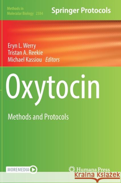 Oxytocin: Methods and Protocols Eryn L. Werry Tristan A. Reekie Michael Kassiou 9781071617588 Humana