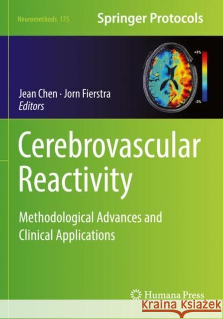 Cerebrovascular Reactivity: Methodological Advances and Clinical Applications Jean Chen Jorn Fierstra 9781071617656 Humana