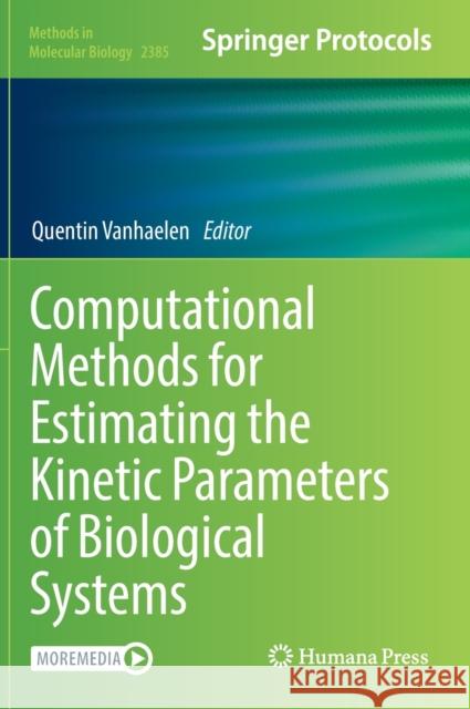 Computational Methods for Estimating the Kinetic Parameters of Biological Systems Vanhaelen, Quentin 9781071617663