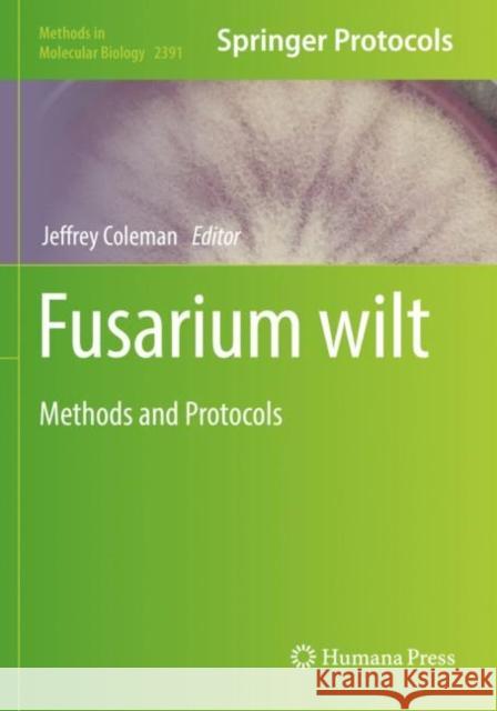 Fusarium wilt: Methods and Protocols Jeffrey Coleman 9781071617977 Humana