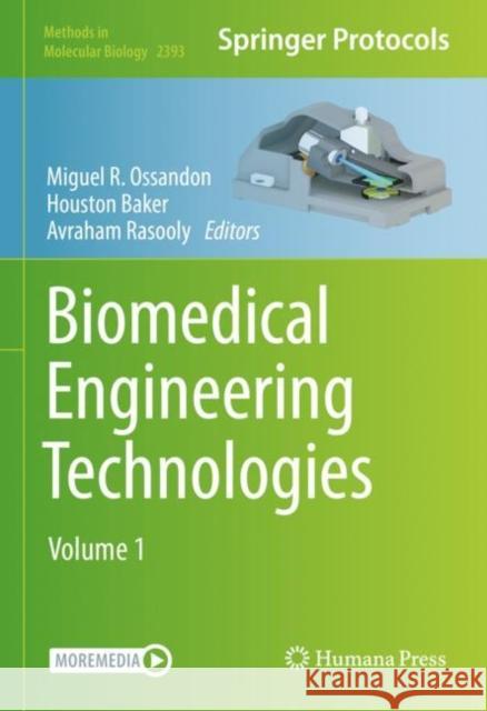 Biomedical Engineering Technologies: Volume 1 Avraham Rasooly Houston Baker Miguel R. Ossandon 9781071618028