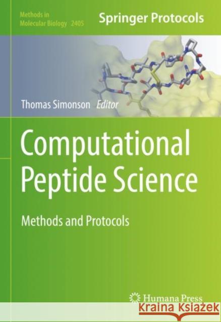 Computational Peptide Science: Methods and Protocols Thomas Simonson 9781071618547 Humana