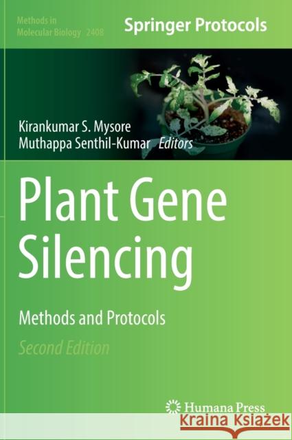 Plant Gene Silencing: Methods and Protocols Kirankumar Mysore Muthappa Senthil-Kumar 9781071618745