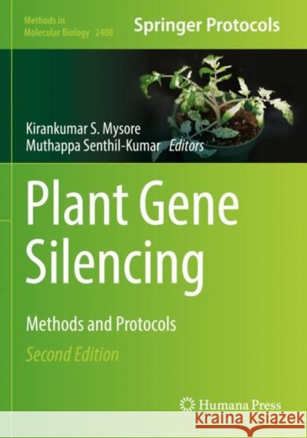 Plant Gene Silencing: Methods and Protocols Kirankumar S. Mysore Muthappa Senthil-Kumar 9781071618776