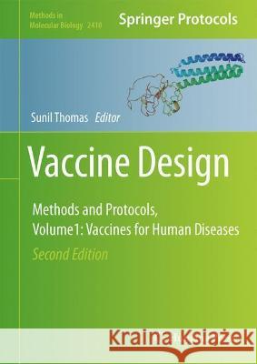 Vaccine Design: Methods and Protocols, Vol. 1. Vaccines for Human Diseases Sunil Thomas 9781071618837 Humana