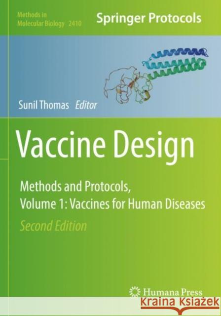 Vaccine Design: Methods and Protocols, Volume 1. Vaccines for Human Diseases Sunil Thomas 9781071618868 Humana
