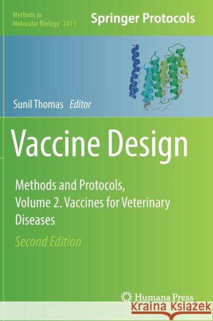 Vaccine Design: Methods and Protocols, Vol. 2. Vaccines for Veterinary Diseases Sunil Thomas 9781071618875 Humana