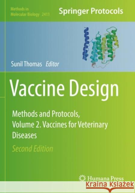 Vaccine Design: Methods and Protocols, Volume 2. Vaccines for Veterinary Diseases Sunil Thomas 9781071618905 Humana