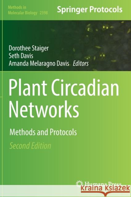 Plant Circadian Networks: Methods and Protocols Dorothee Staiger Seth Davis Amanda Melaragno Davis 9781071619117 Humana