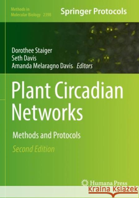 Plant Circadian Networks: Methods and Protocols Dorothee Staiger Seth Davis Amanda Melaragno Davis 9781071619148 Humana