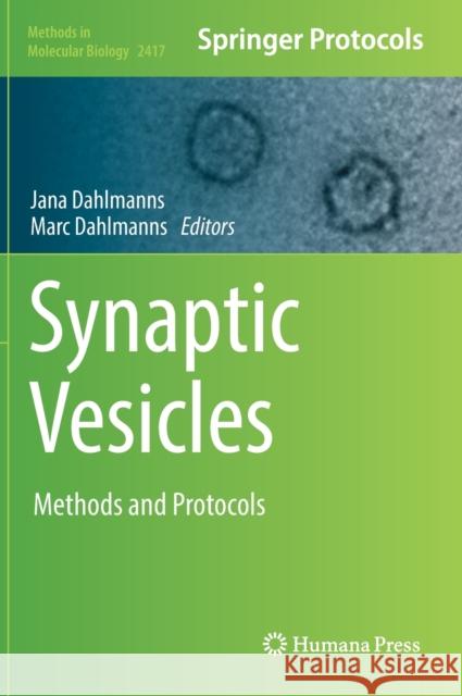 Synaptic Vesicles: Methods and Protocols Jana Dahlmanns Marc Dahlmanns 9781071619155 Humana