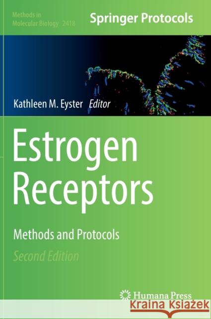 Estrogen Receptors: Methods and Protocols Kathleen M. Eyster 9781071619193 Humana