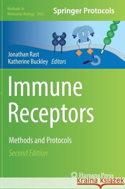 Immune Receptors: Methods and Protocols Jonathan Rast Katherine Buckley 9781071619438