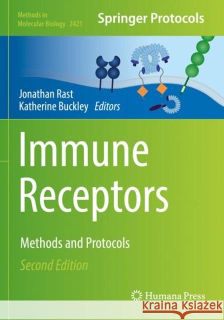 Immune Receptors: Methods and Protocols Jonathan Rast Katherine Buckley 9781071619469
