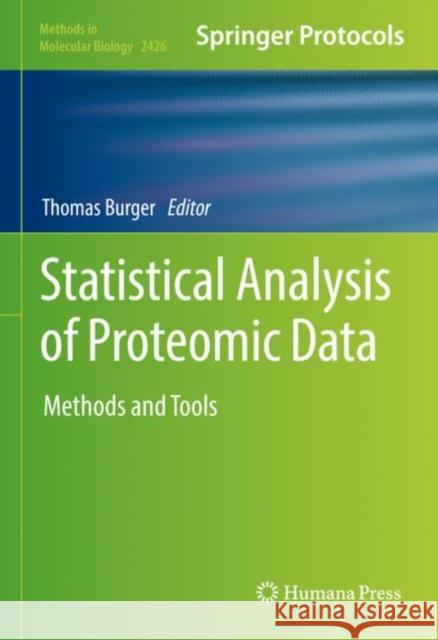 Statistical Analysis of Proteomic Data: Methods and Tools Thomas Burger 9781071619667