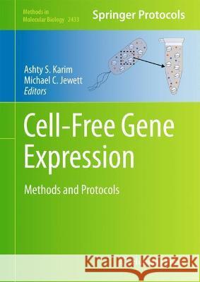 Cell-Free Gene Expression: Methods and Protocols Karim, Ashty S. 9781071619971 Springer US