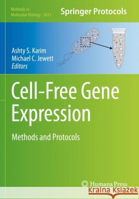 Cell-Free Gene Expression: Methods and Protocols Ashty S. Karim Michael C. Jewett 9781071620007 Humana