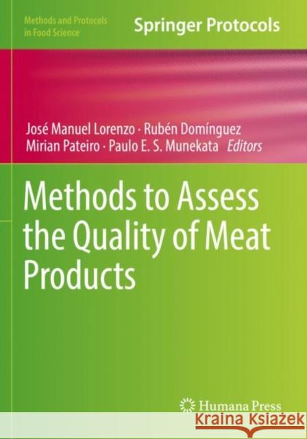 Methods to Assess the Quality of Meat Products Jos? Manuel Lorenzo Rub?n Dom?nguez Mirian Pateiro 9781071620045