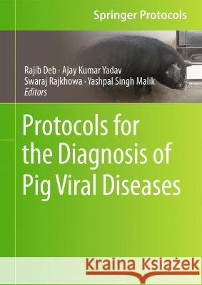 Protocols for the Diagnosis of Pig Viral Diseases  9781071620427 Springer US