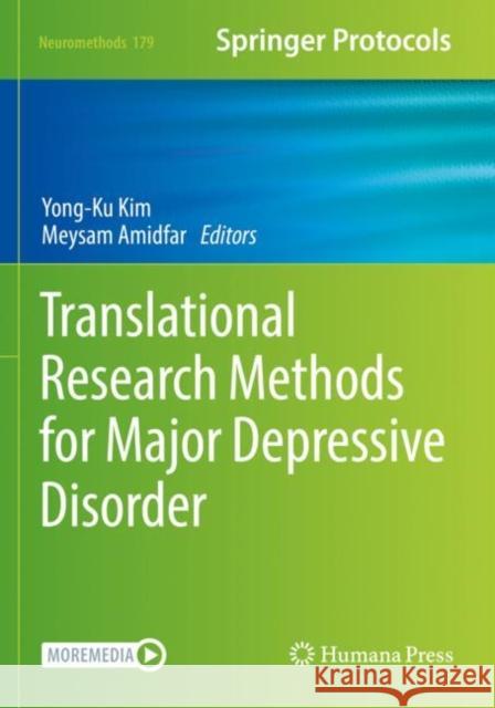 Translational Research Methods for Major Depressive Disorder Yong-Ku Kim Meysam Amidfar 9781071620854 Humana