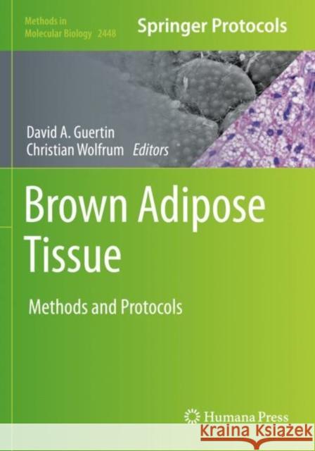 Brown Adipose Tissue: Methods and Protocols David A. Guertin Christian Wolfrum 9781071620892