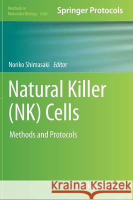 Natural Killer (NK) Cells: Methods and Protocols Shimasaki, Noriko 9781071621592