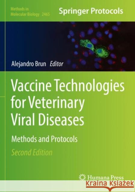 Vaccine Technologies for Veterinary Viral Diseases: Methods and Protocols Alejandro Brun 9781071621707 Humana