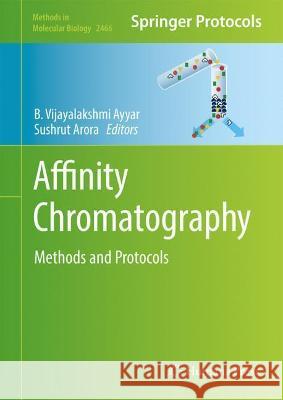 Affinity Chromatography: Methods and Protocols Ayyar, B. Vijayalakshmi 9781071621752 Springer US